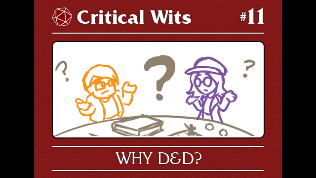Episode 11: Why D&D?